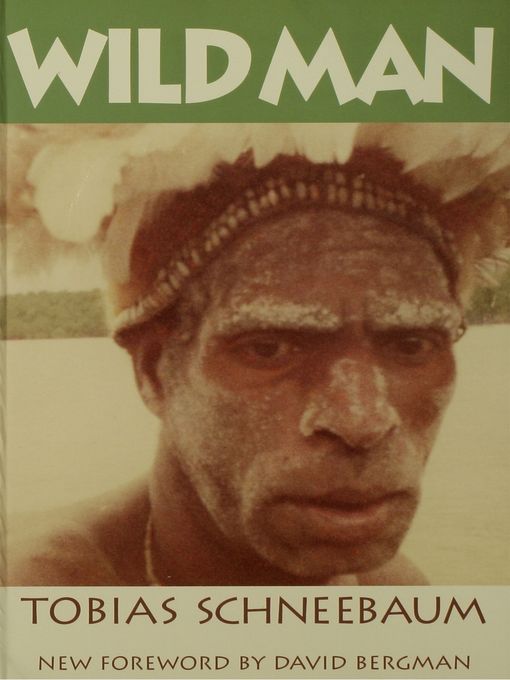 Title details for Wild Man by Tobias Schneebaum - Available